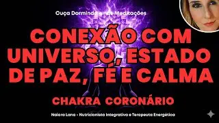 Chakra Coronário | Cura Energética | Conexão com o Universo e Liberação de Traumas