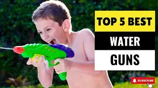 Best Water Guns 2025 &ndash; These Will Drench the Competition! 💦🔥