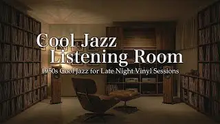 Cool Jazz Listening Room &ndash; 1950s Cool Jazz for Late Night Vinyl Sessions | EP41