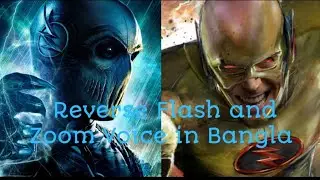 Reverse Flash and Zoom Voice in Bangla.
