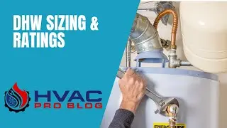 Domestic Hot Water Sizing & Water Heater Ratings: Essential HVAC Sales Insights!
