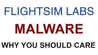 The Flight Sim Labs Malware Debacle - Why You Should Care