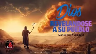DIOS REVELANDOSE A SU PUEBLO . EXODO 3 / #pastoralexanderascencio