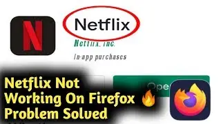 Netflix Not Working on Firefox Problem Solved