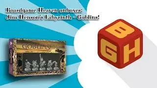 Board Game Heaven Unboxing 54: Jim Henson's Labyrinth - Goblins! (River Horse)