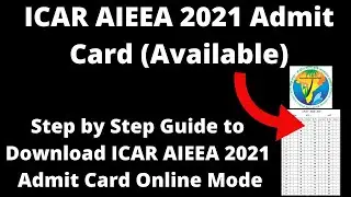 ICAR AIEEA 2021 Admit Card (Available) - How to Download ICAR AIEEA 2021 Admit Card Online Mode