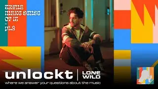 Lone Wild | Unlockt: Tryna Make Sense of It pt. 2