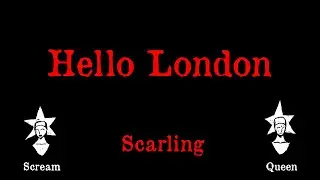 Scarling - Hello London - Karaoke