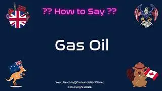⛽️🛢️ How to Pronounce Gas Oil? (CORRECTLY) | Pronunciation Planet