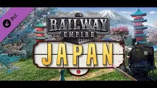 Railway Empire Japan DLC L&ouml;sung Aufgehende Sonne Pr&auml;sident komplexes Streckennetz