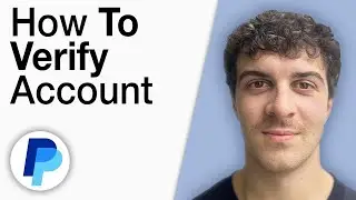 How To Verify PayPal Account [2025 Full Guide]