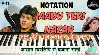 Jaadu Teri Nazar |Notation| जादू तेरी नज़र,खुशबू तेरा बदन | स्वरलिपि| Darr | Udit Narayan |tutorial |