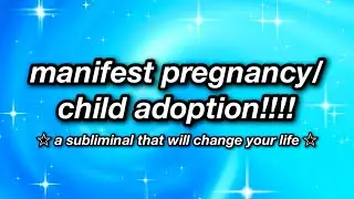manifest a perfect pregnancy/child adoption process!!!! 🤰✨ SUBLIMINAL ✨🤰