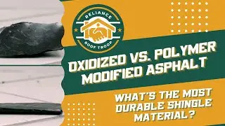 Oxidized vs. Polymer Modified Asphalt Shingles - Which is most Durable?