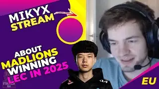 Mikyx About MADLIONS WINNING LEC in 2025 👀