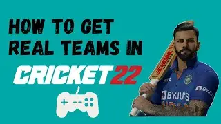 How to download real teams in Cricket 22