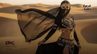 Eye of Saara | Oriental Cinem&aacute;tico / Desert Ethnic Ambient