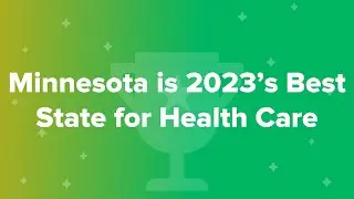 Minnesota is 2023&rsquo;s Best State for Health Care