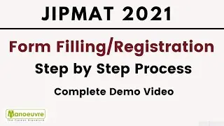 IIM - JIPMAT 2021 - Form Filling/Registration Step by Step Process- Complete Demo Video by Manoeuvre