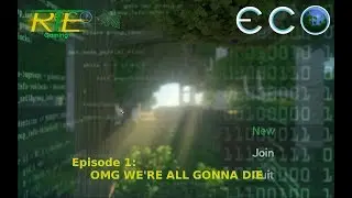 ECO: S01E01 - WE'RE ALL GONNA DIE!