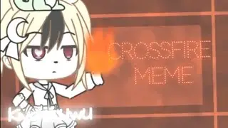 Crossfire | Meme Gacha Life | ft. Mah Chan e Wardy