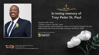 Celebrating the life of Troy Peter St.Paul