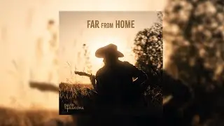 David Tarakona - Far from Home (official lyric video)