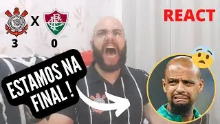REACT CORINTHIANS (3) X (0) FLUMINENSE / ESTAMOS NA FINAL
