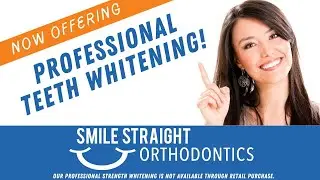 Smile Straight Orthodontics now offers Professional Teeth Whitening,