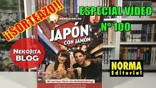 SORTEO LIBRO NEKOJITABLOG | &iexcl;ESPECIAL 100 V&Iacute;DEOS!