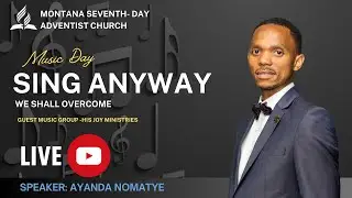 Montana SDA Church: SING ANYWAY WE SHALL OVERCOME