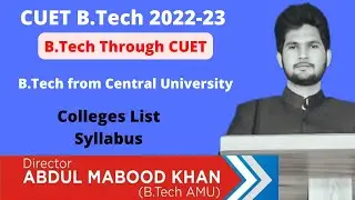 B.Tech From CUET 2022 | CUET B.Tech 2022 Colleges List | CUET B.Tech Syllabus 2022 | B.Tech Lateral