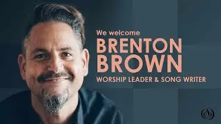 We Welcome Brenton Brown | Sunday Service | 29 May 2022