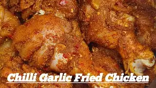 The Most Unique Fried Chicken Recipe | Chilli Garlic Fried Chicken | ये चिकन फ्राई बहुत टेस्टी है ! 