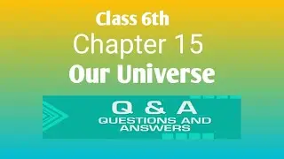 Chapter 15, Our Universe🌌 Class 6th।। Live Classes।। Question Answer