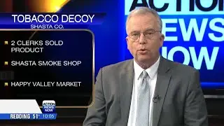 A tobacco decoy operation in Shasta County