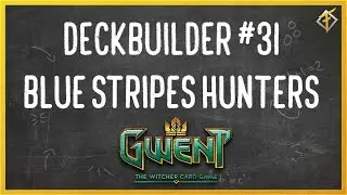 Gwent Deckbuilder #31 - Blue Stripes Hunters - N&ouml;rdliche K&ouml;nigreiche