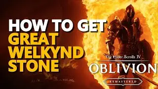 How to get Great Welkynd Stone The Elder Scrolls IV Oblivion Remastered