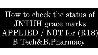 How to check the status of JNTUH grace marks APPLIED/NOT | B.Tech&B.Pharmacy | @Memadhumani