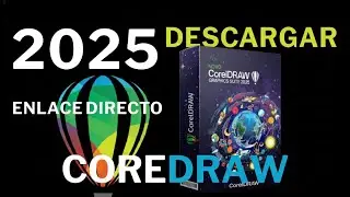 C&Oacute;MO DESCARGAR E INSTALAR CORELDRAW GRAPHICS SUITE 2025 ACTUALIZADO ESPA&Ntilde;OL