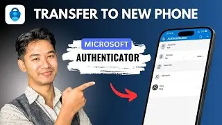 How to Transfer Microsoft Authenticator to New Phone