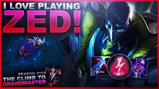 I ALWAYS LOVE PLAYING ZED! - Climb to Grandmaster | League of Legends