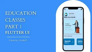 Education Classes Part 1 | Flutter Tutorial 2023 | Flutter UI | Flutter Widget | Flutter App