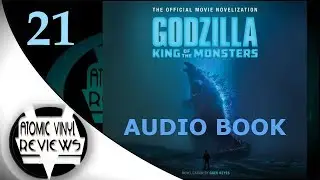 Godzilla King of the Monsters, The Official Movie Novelization (AUDIO BOOK) CHAPTER 21