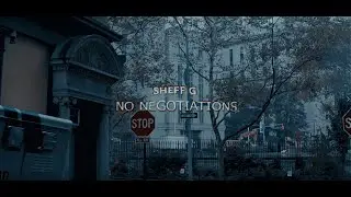 Sheff G - No Negotiations (Lyrics)