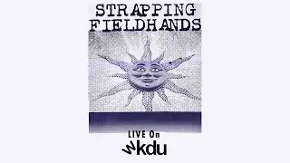 Strapping Field Hands - Live on WKDU 5-6-2012