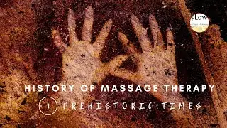 History of Massage Therapy | Part 1 | Prehistoric Times
