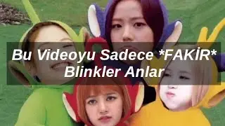 Bu Videoyu Sadece *FAKİR* Blinkler Anlar...