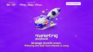 Marketing Playbook: Episode 2 | Strategic Growth Levers: Winning the B2B Tech Market in 2025
