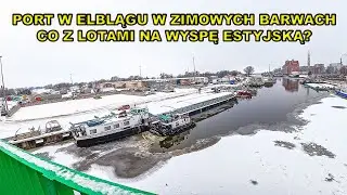 Port w Elblągu w zimowych barwach.Co dalej z lotami dronem na Wyspę Estyjską?